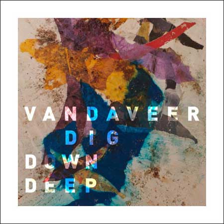Vandaveer - Dig Down Deep Album Cover